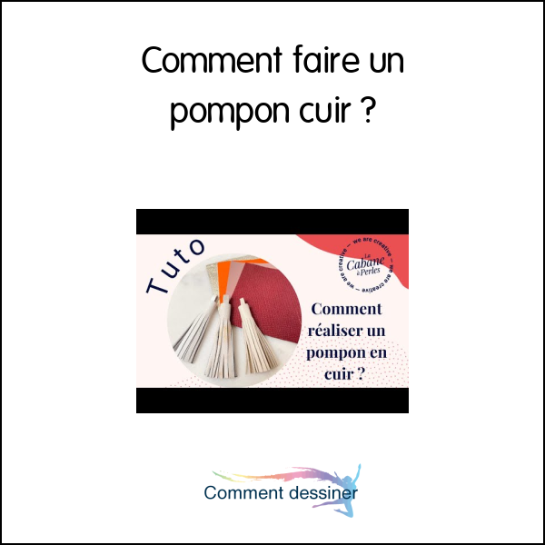 Comment faire un pompon cuir